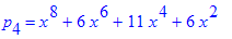 p[4] = x^8+6*x^6+11*x^4+6*x^2